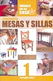 Carpinteria / Carpentry: Mesas y Sillas / Tables and Chairs (Spanish Edition)