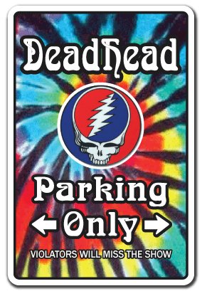 DEADHEAD Sign dead funny gift novelty Jerry Garcia music gag rock & roll groupie