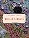 Crazy Quilting Volume I: Beyond the Basics by Kathy Seaman Shaw