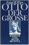 Otto der Große. Kämpfer und Beter