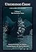 Uncommon Cause - Volume I: A Life at Odds with Convention - The Formative Years by 