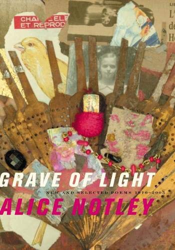 Grave of Light: New and Selected Poems, 1970–2005 (Wesleyan Poetry Series)
