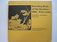 Breeding Birds of the Baraboo Hills, Wisconsin Their History, Distribution, and Ecology B000V92VFW Book Cover