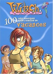 100 idées magiques pour s'amuser en vacances