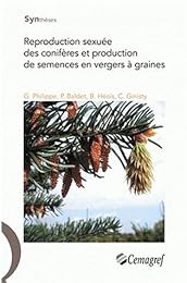 Reproduction sexuée des conifères et production de semences en vergers à graines