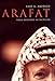 Arafat: From Defender to Dictator by 