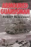 Armoured Guardsman: A War Diary, June 1944-April 1945 by 