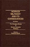 Worker Militancy and Its Consequences : The Changing Climate of Western Industrial Relations, , 0275909433