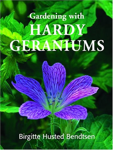 Gardening with Hardy Geraniums by Birgitte Husted Bendtsen