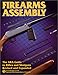 Firearms Assembly: The NRA Guide to Rifles and Shotguns, Revised and Expanded Edition by 