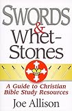 Swords & Whetstones: A Guide to Christian Bible