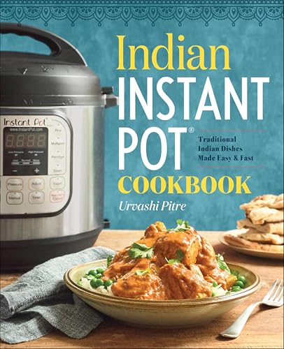 Indian Instant Pot: Traditional Indian Dishes Made Easy & Fast (English Edition)