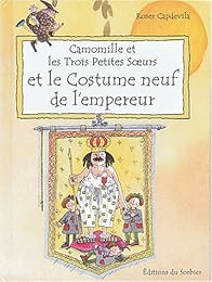 Camomille et les trois petites soeurs et le costume neuf de l'empereur