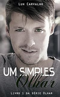 Livro Um Simples Olhar (Série Olhar Livro 1)