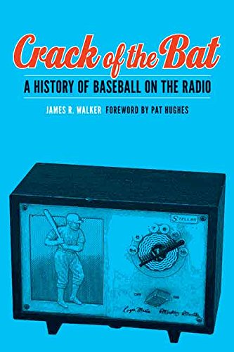 Crack of the Bat: A History of Baseball on the Radio