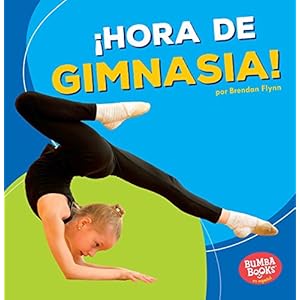 Hora de gimnasia!/ Gymnastics Time! (Bumba Booksen Español¡hora De Deportes!/ Sports Time!) (Spanish Edition)