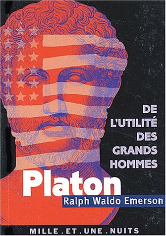 Platon ou Le philosophe ; précédé de De l'utilité des grands hommes