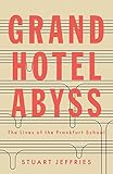 Grand Hotel Abyss: The Lives of the Frankfurt School