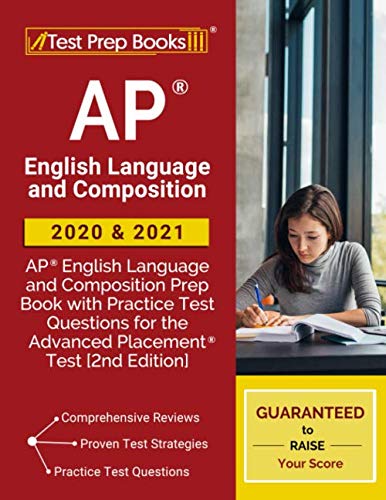AP English Language and Composition 2020 and 2021: AP English Language and Composition Prep Book with Practice Test Questions for the Advanced Placement Test [2nd Edition]