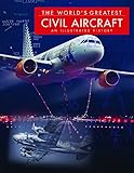 The World's Greatest Civil Aircraft: An Illustrated History by Paul E. Eden