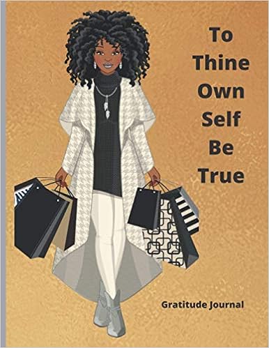 To Thine Own Self Be True: Gratitude Journal: Lane, J.m.: 9798575732365:  Amazon.com: Books