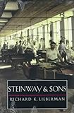 Steinway and Sons by Dr. Richard K. Lieberman