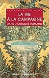 La Vie à la campagne dans l'Antiquité romaine (Realia t. 19) (French Edition) by
