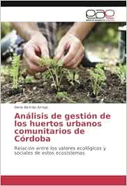 Análisis de gestión de los huertos urbanos comunitarios de Córdoba ...