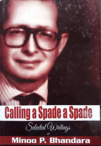 Download CALLING A SPADE A SPADE: Selected Writings of Minoo P.Bhandara Download CALLING A SPADE A SPADE: Selected Writings of Minoo P.Bhandara