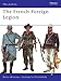 The French Foreign Legion (Men-at-Arms) by Martin Windrow, Michael Roffe
