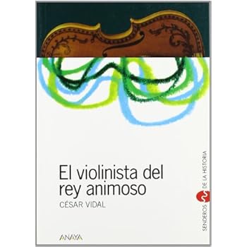 El violinista del rey animoso (Libros Para Jóvenes - Senderos De La Historia)