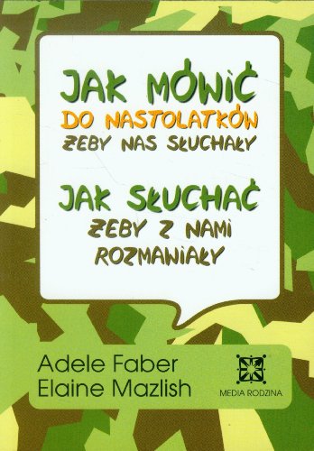 Jak Mowic: Do Nastolatkow Zeby Nas Skuchaky / Jak Skuchac: Zeby Z Nami Rozmawiaky