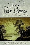 War Woman: A Novel of the Real People