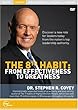 The 8th Habit – Dr.Stephen R Covey The 8th Habit – Dr.Stephen R Covey