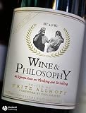 Wine and Philosophy: A Symposium on Thinking and Drinking Wine and Philosophy: A Symposium on Thinking and Drinking