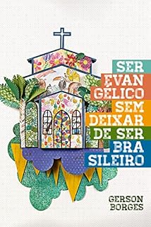 Livro Ser Evangélico sem Deixar de Ser Brasileiro