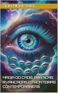 Livro Magia do Caos: Práticas Avançadas e Fronteiras Contemporâneas