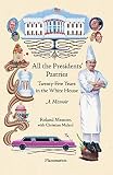 All the Presidents' Pastries: Twenty-Five Years in the White House, A Memoir All the Presidents' Pastries: Twenty-Five Years in the White House, A Memoir