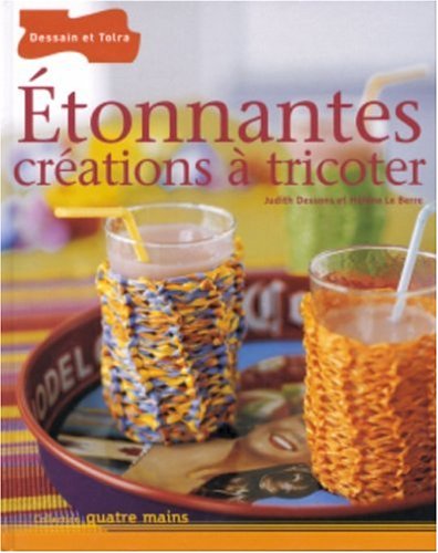 Étonnantes créations à tricoter