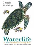 Waterlife: A Mini Mindful Coloring Book by 