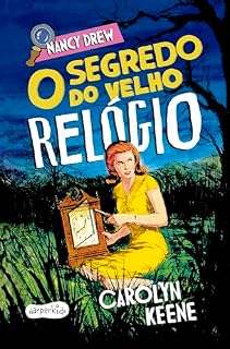 Livro Nancy Drew: O segredo do velho relógio – Primeiro volume de um dos clássicos mais amados da literatura de mistério infantojuvenil