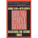 Breakpoint and Beyond: Mastering the Future Today by George Land, Beth Jarman (1992) Hardcover