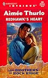 Redhawk's Heart (The Brothers Of Rock Ridge #1, Harlequin Intrigue #506)