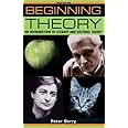Beginning Theory: An Introduction to Literary and Cultural Theory