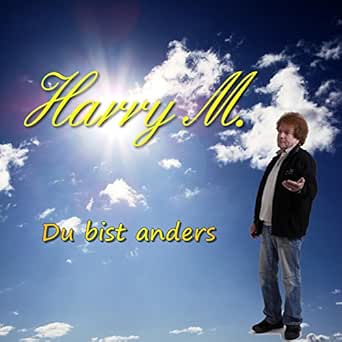 Du Bist Anders By Harry M On Amazon Music Amazon Com