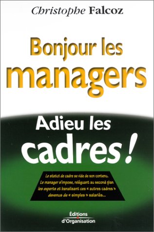 Bonjour les managers, adieu les cadres !