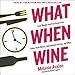 What When Wine: Lose Weight and Feel Great with Paleo-Style Meals, Intermittent Fasting, and Wine by 