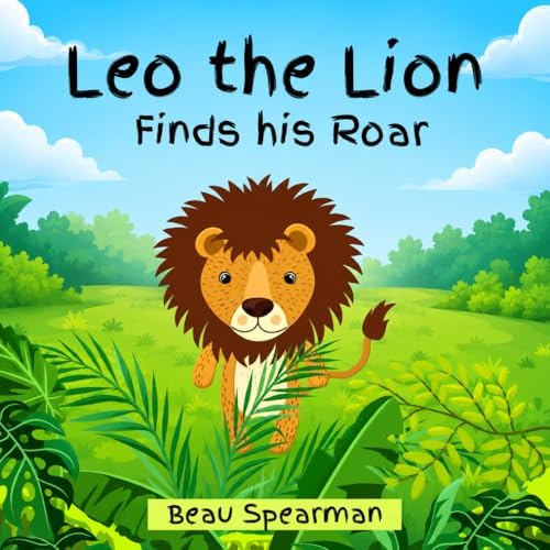 Leo the Lion Lost His Roar: Millington, Jade: 9798700740562