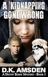 A Kidnapping Gone Wrong (Danny Berry Mystery Series Book 1)