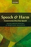 Speech and Harm: Controversies Over Free Speech